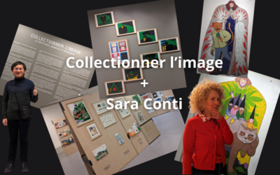 Exposition Collectionner l&rsquo;Image et Sara Conti à La Louvière